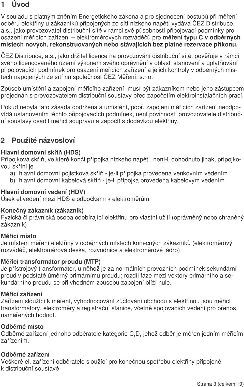 platným znním Energetického zákona a pro sj