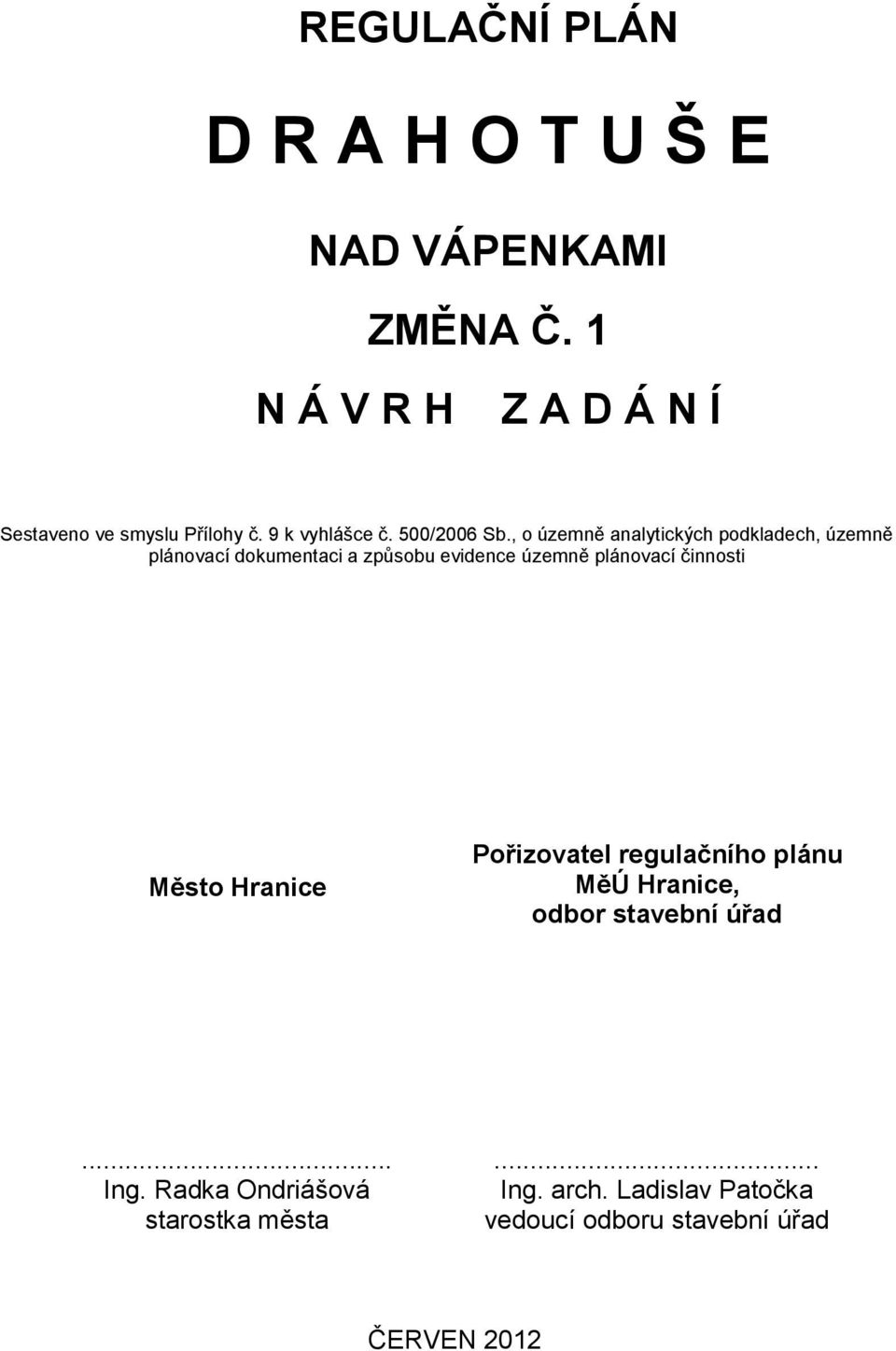 , o územně analytických podkladech, územně plánovací dokumentaci a způsobu evidence územně plánovací činnosti