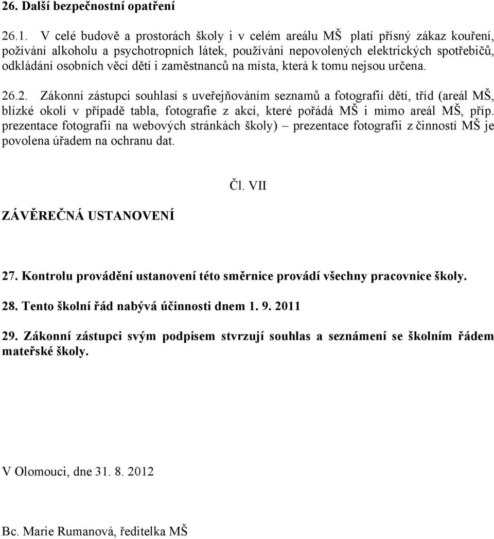 i zaměstnanců na místa, která k tomu nejsou určena. 26