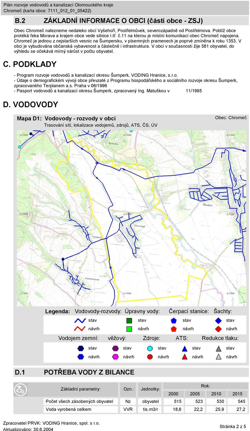 Chromeč je jednou z nejstarších vesnic na Šumpersku, v písemných pramenech je poprvé zmíněna k roku 1353. V obci je vybudována občanská vybavenost a částečně i infrastruktura.