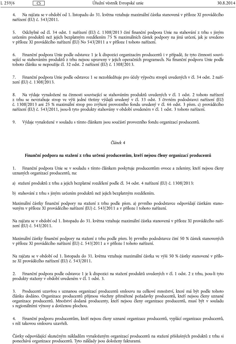 prováděcího nařízení (EU) No 543/2011 a v příloze I tohoto nařízení. 6.