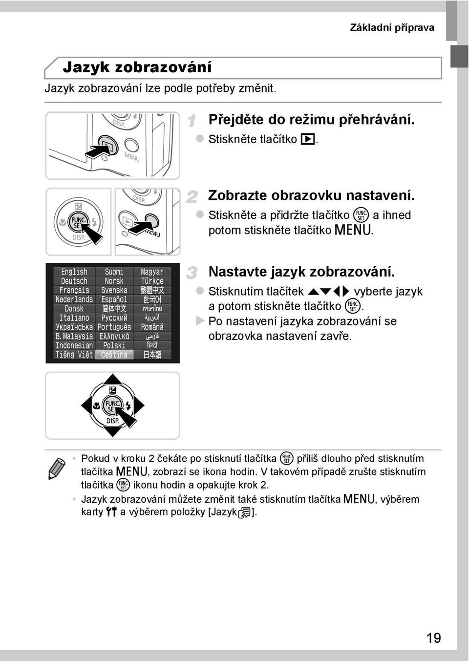 Po nastavení jazyka zobrazování se obrazovka nastavení zavře.