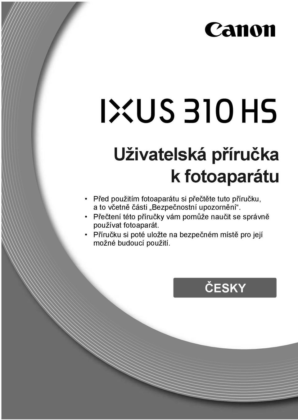 Přečtení této příručky vám pomůže naučit se správně používat