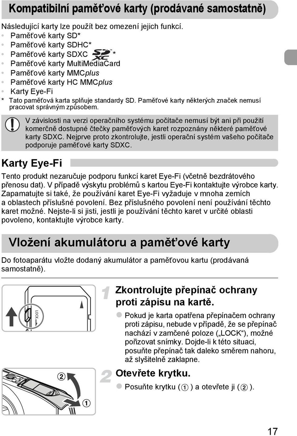 Pamětové karty některých značek nemusí pracovat správným způsobem.