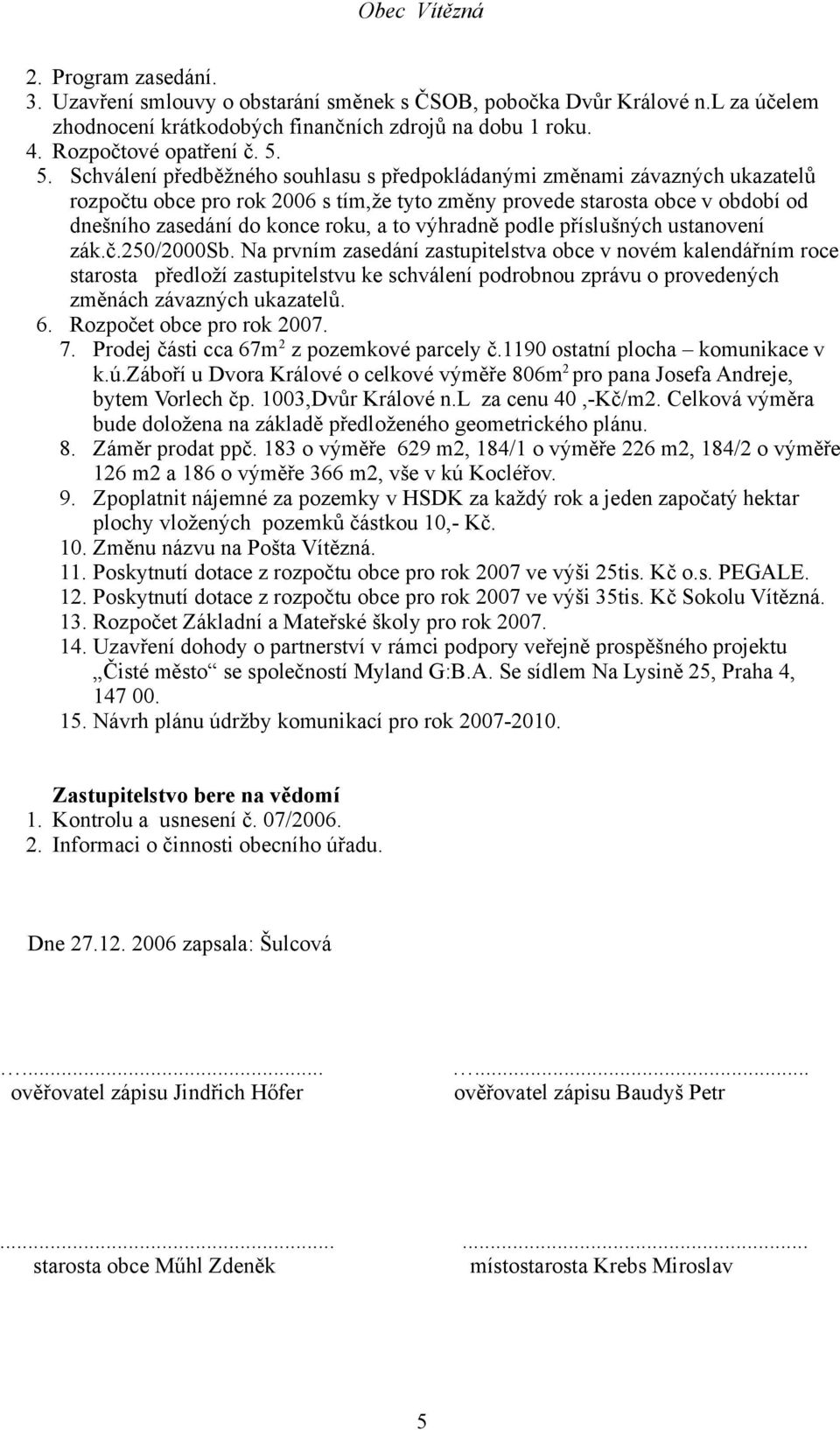 výhradně podle příslušných ustanovení zák.č.250/2000sb.