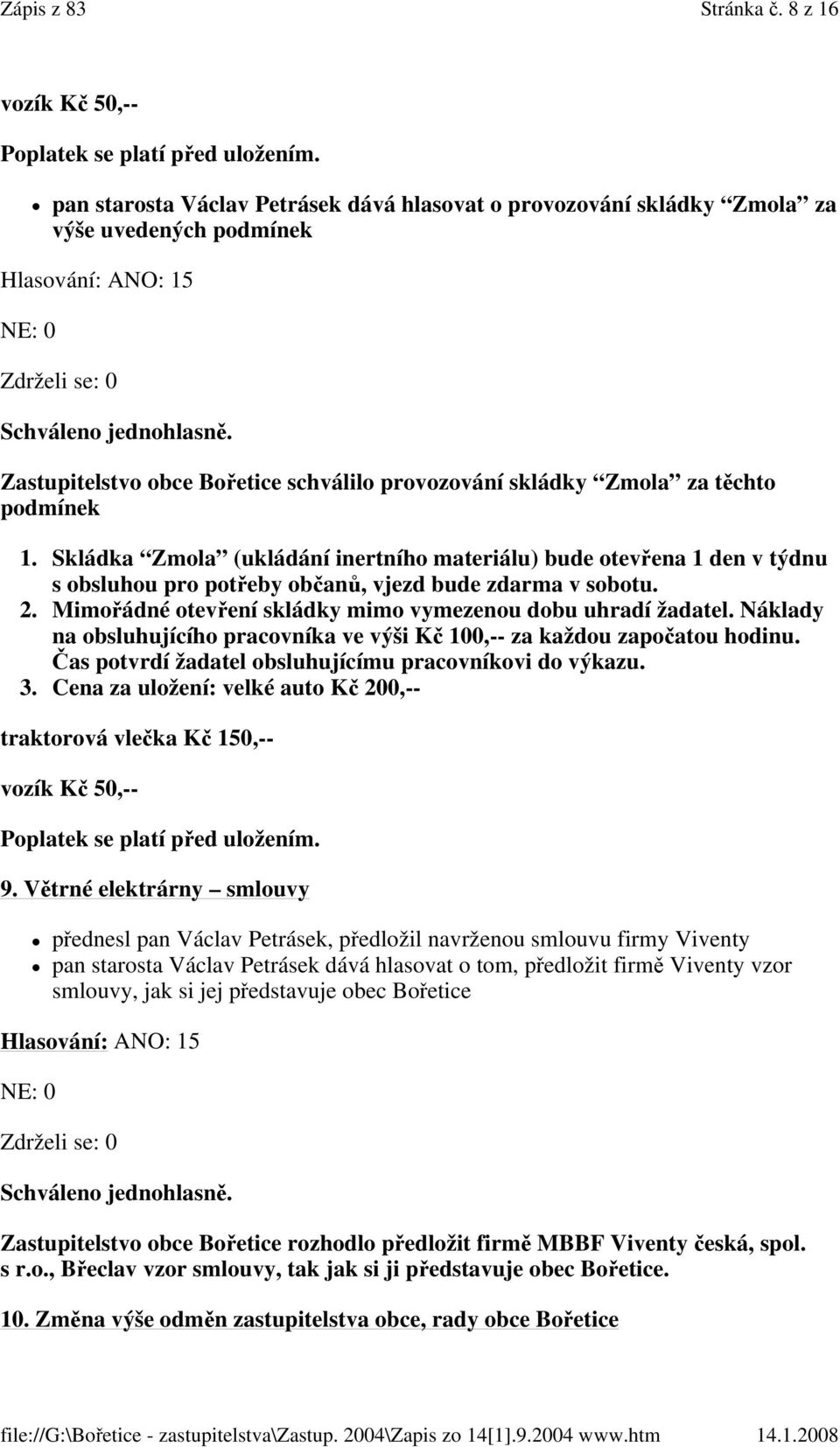Zastupitelstvo obce Bořetice schválilo provozování skládky Zmola za těchto podmínek 1.
