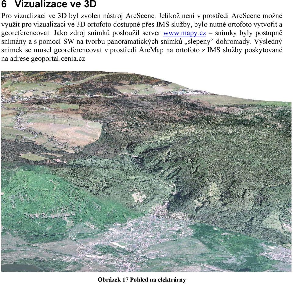 vytvořit a georeferencovat. Jako zdroj snímků posloužil server www.mapy.