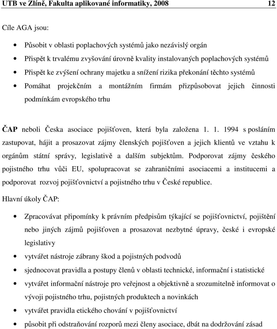 asociace pojišťoven, která byla založena 1.