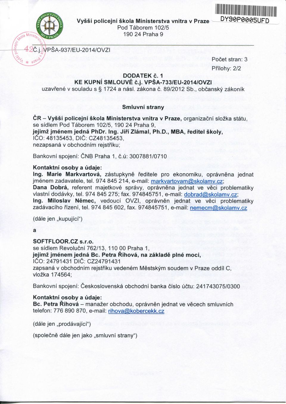 Jifi Zlamal, Ph.D., MBA, i'editel skoly, ICO: 48135453, DIG: CZ48135453, nezapsana v obchodnim rejstfiku; Bankovni spojeni: CNB Praha 1, c.u: 3007881/0710 Kontaktni osoby a udaje: Ing.