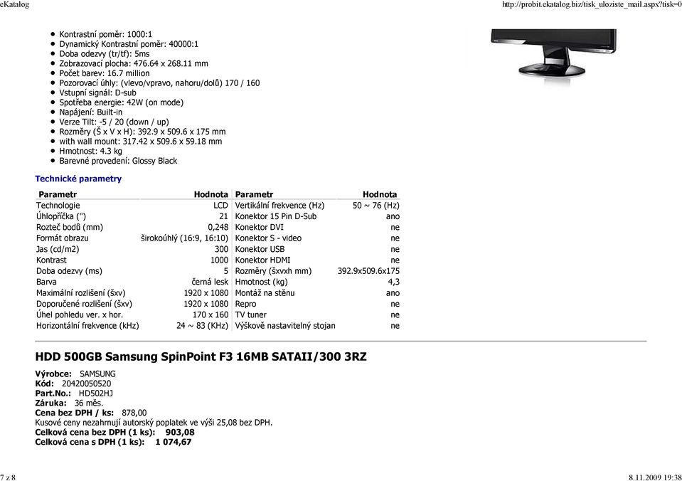 9 x 509.6 x 175 mm with wall mount: 317.42 x 509.6 x 59.18 mm Hmotnost: 4.