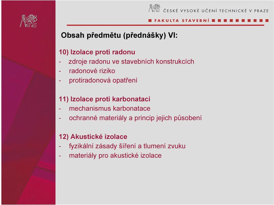 - mechanismus karbonatace - ochranné materiály a princip jejich působení 12)