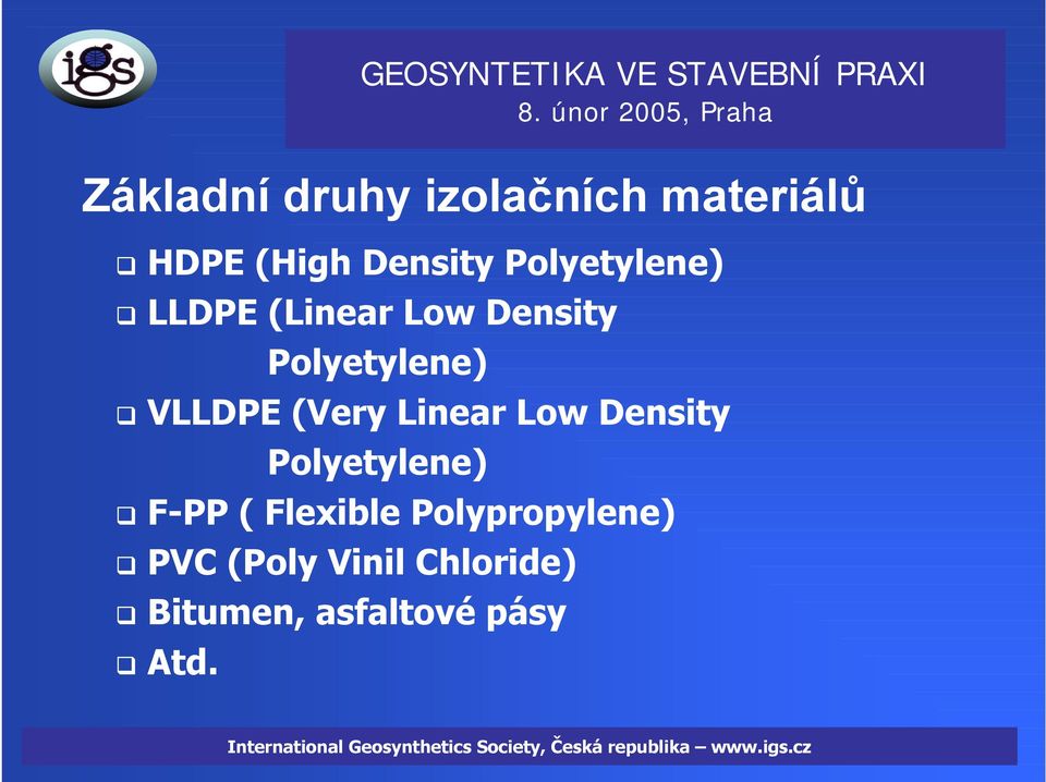 (Very Linear Low Density Polyetylene) F-PP ( Flexible