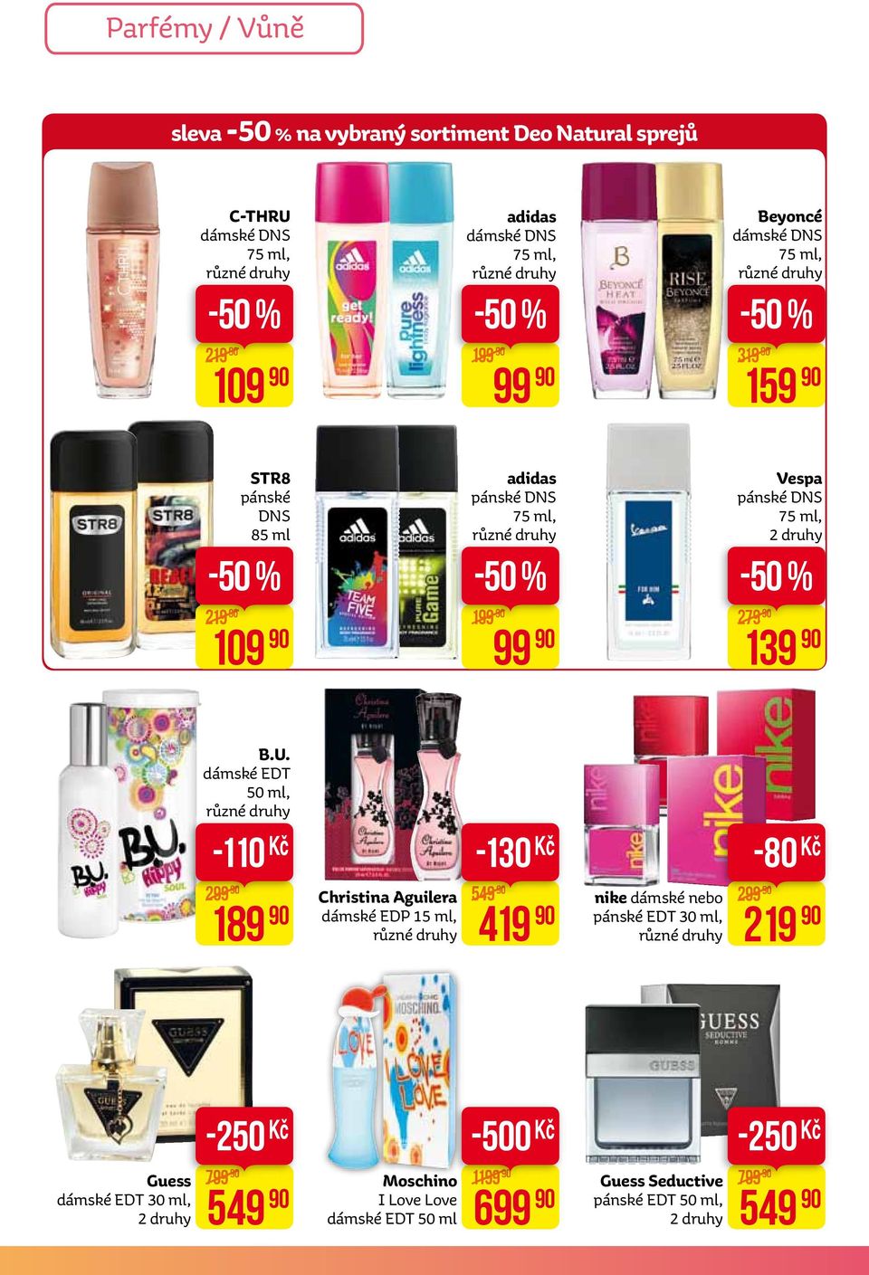 dámské EDT 50 ml, -110 299 189 Christina Aguilera dámské EDP 15 ml, -130 549 419 nike dámské nebo pánské EDT 30 ml, -80 299 219 Guess