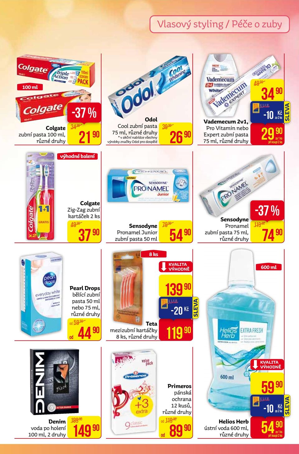 50 ml 37 8 ks 54 Sensodyne Pronamel zubní pasta 75 ml, -37 % 119 74 KvALITA výhodně 600 ml Pearl Drops bělící zubní pasta 50 ml nebo 75 ml, od 59 od 44 Teta mezizubní