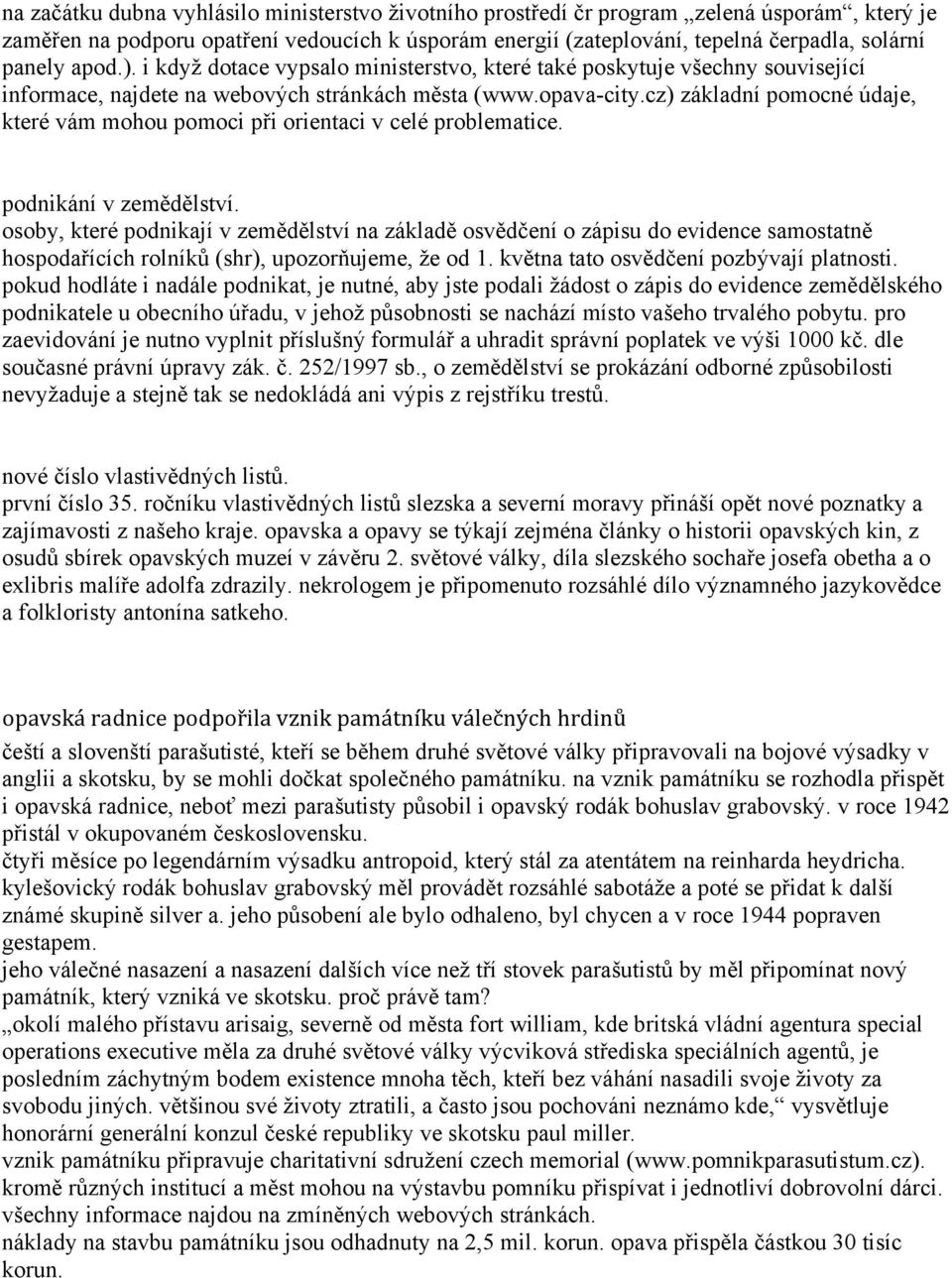 cz) základní pomocné údaje, které vám mohou pomoci při orientaci v celé problematice. podnikání v zemědělství.