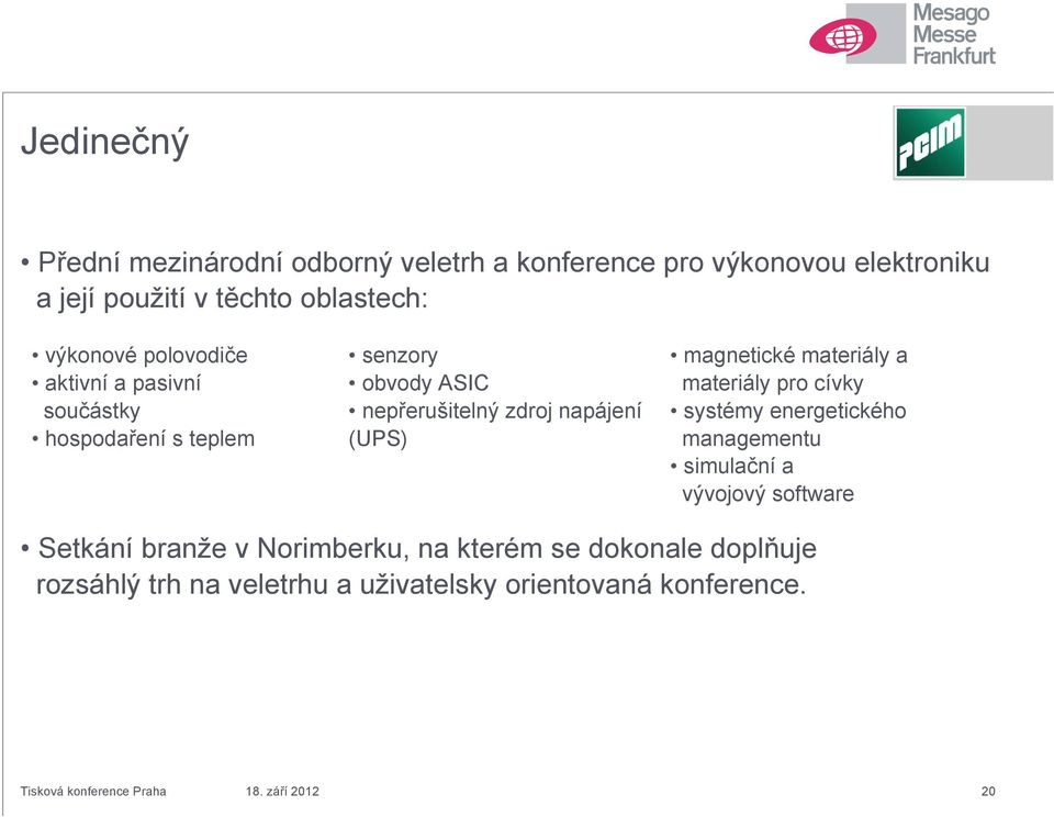 materiály a materiály pro cívky systémy energetického managementu simulační a vývojový software Setkání branže v Norimberku, na