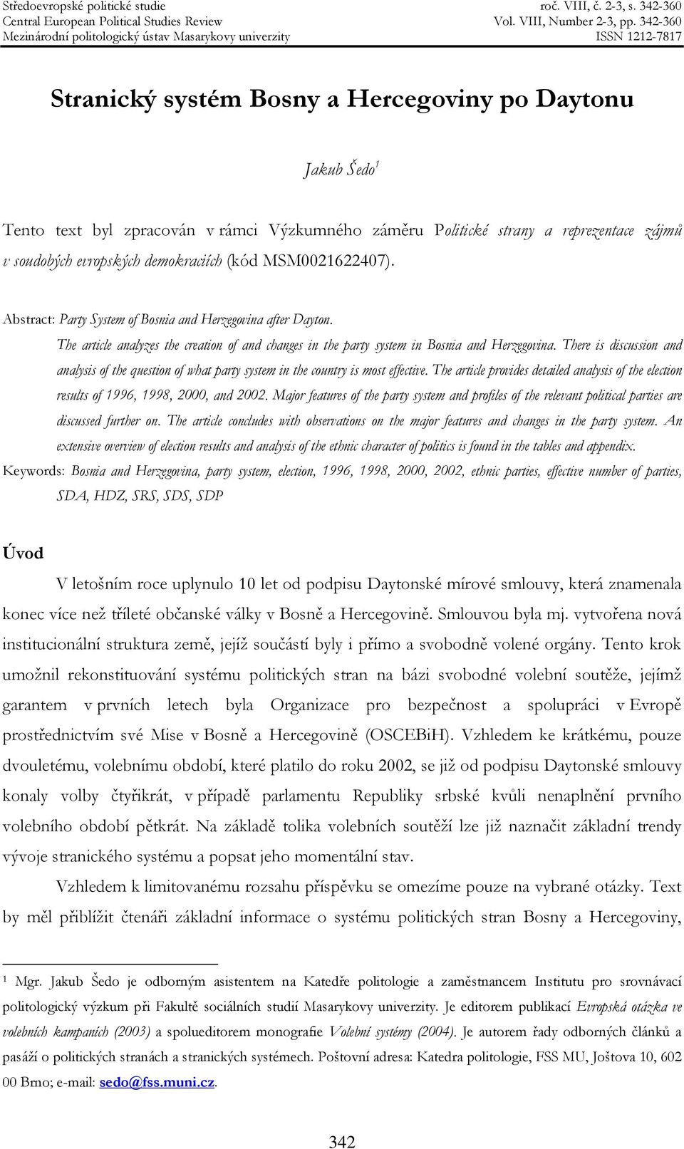 There is discussion and analysis of the question of what party system in the country is most effective. The article provides detailed analysis of the election results of 1996, 1998, 2000, and 2002.