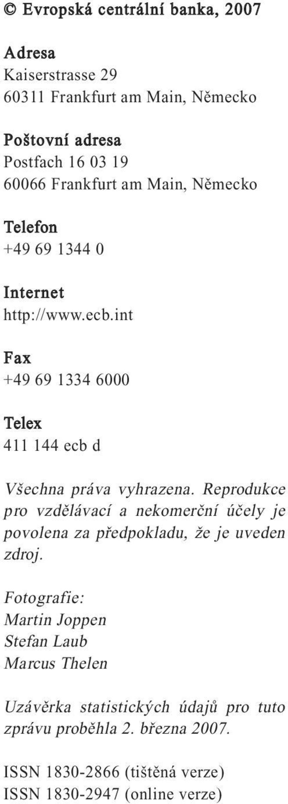 int Fax +49 69 1334 6000 Telex 411 144 ecb d Všechna práva vyhrazena.