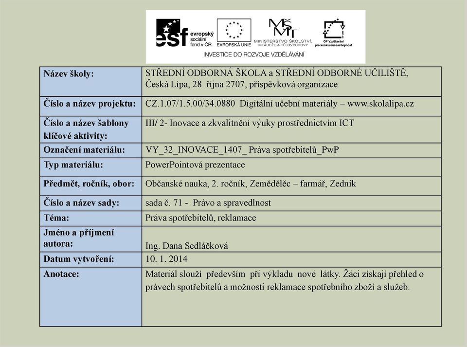 cz III/ 2- Inovace a zkvalitnění výuky prostřednictvím ICT VY_32_INOVACE_1407_ Práva spotřebitelů_pwp PowerPointová prezentace Občanské nauka, 2.