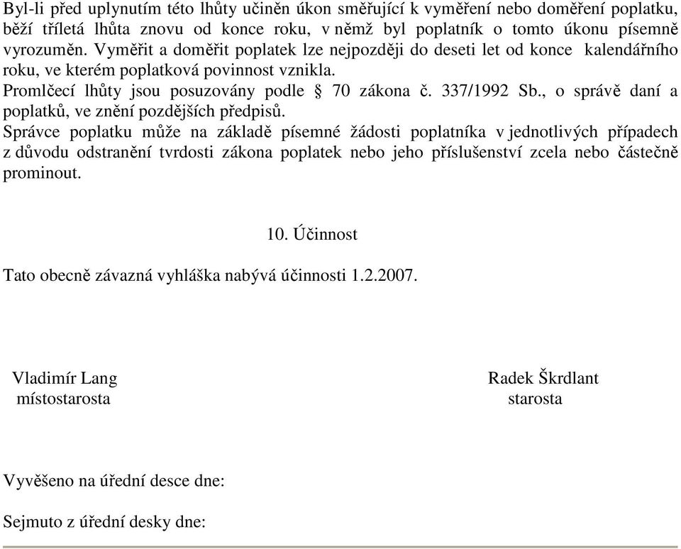 , o správě daní a poplatků, ve znění pozdějších předpisů.