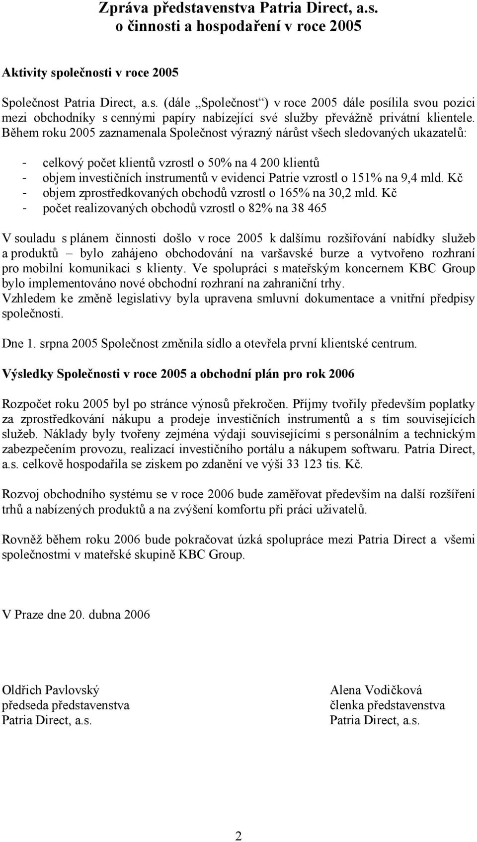 151% na 9,4 mld. Kč - objem zprostředkovaných obchodů vzrostl o 165% na 30,2 mld.