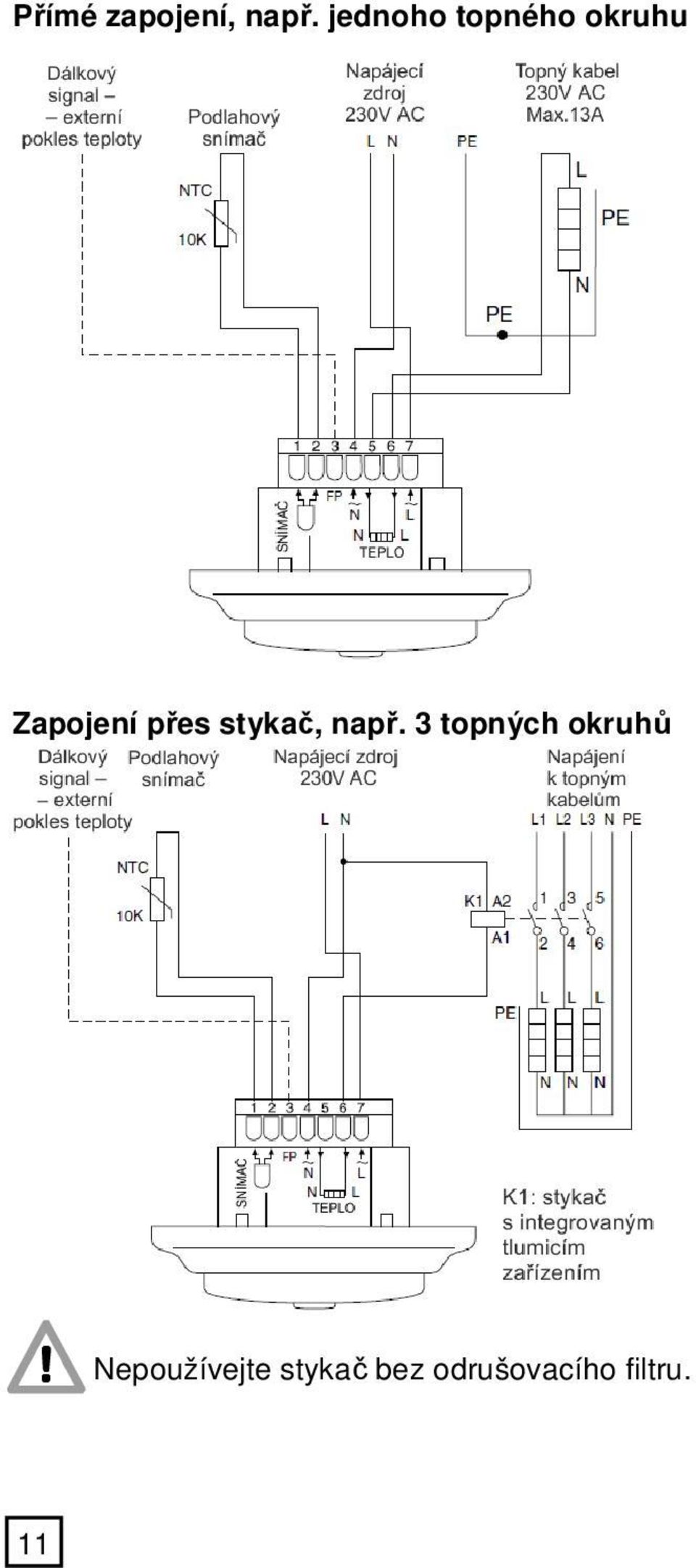 přes stykač, např.