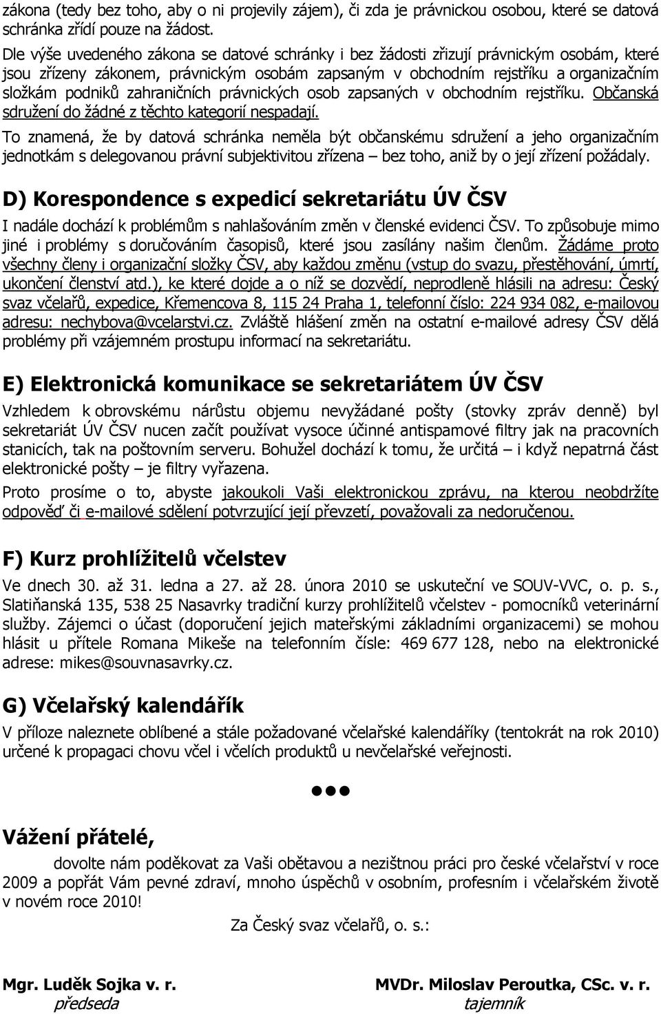 zahraničních právnických osob zapsaných v obchodním rejstříku. Občanská sdružení do žádné z těchto kategorií nespadají.