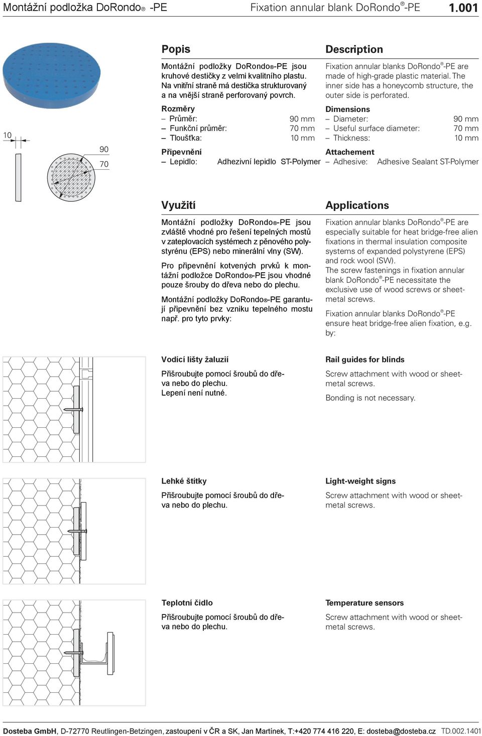 The inner side has a honeycomb structure, the outer side is perforated.