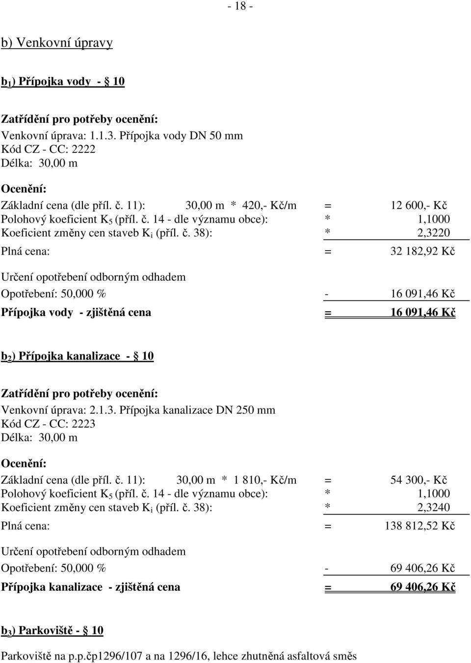 14 - dle významu obce): * 1,1000 Koeficient změny cen staveb K i (příl. č.