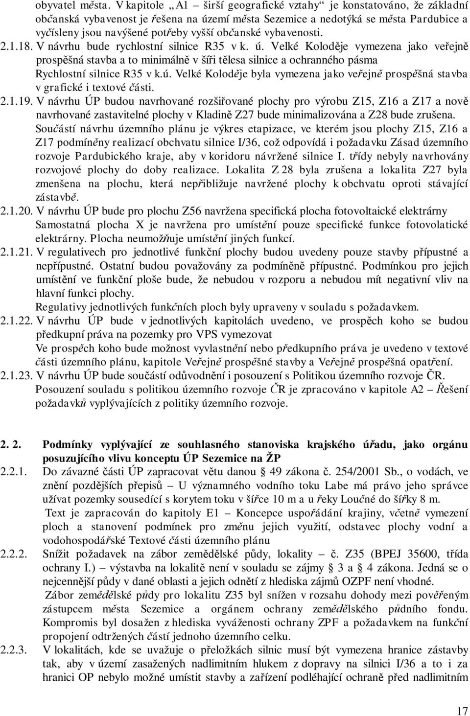 vybavenosti. 2.1.18. V návrhu bude rychlostní silnice R35 v k. ú.