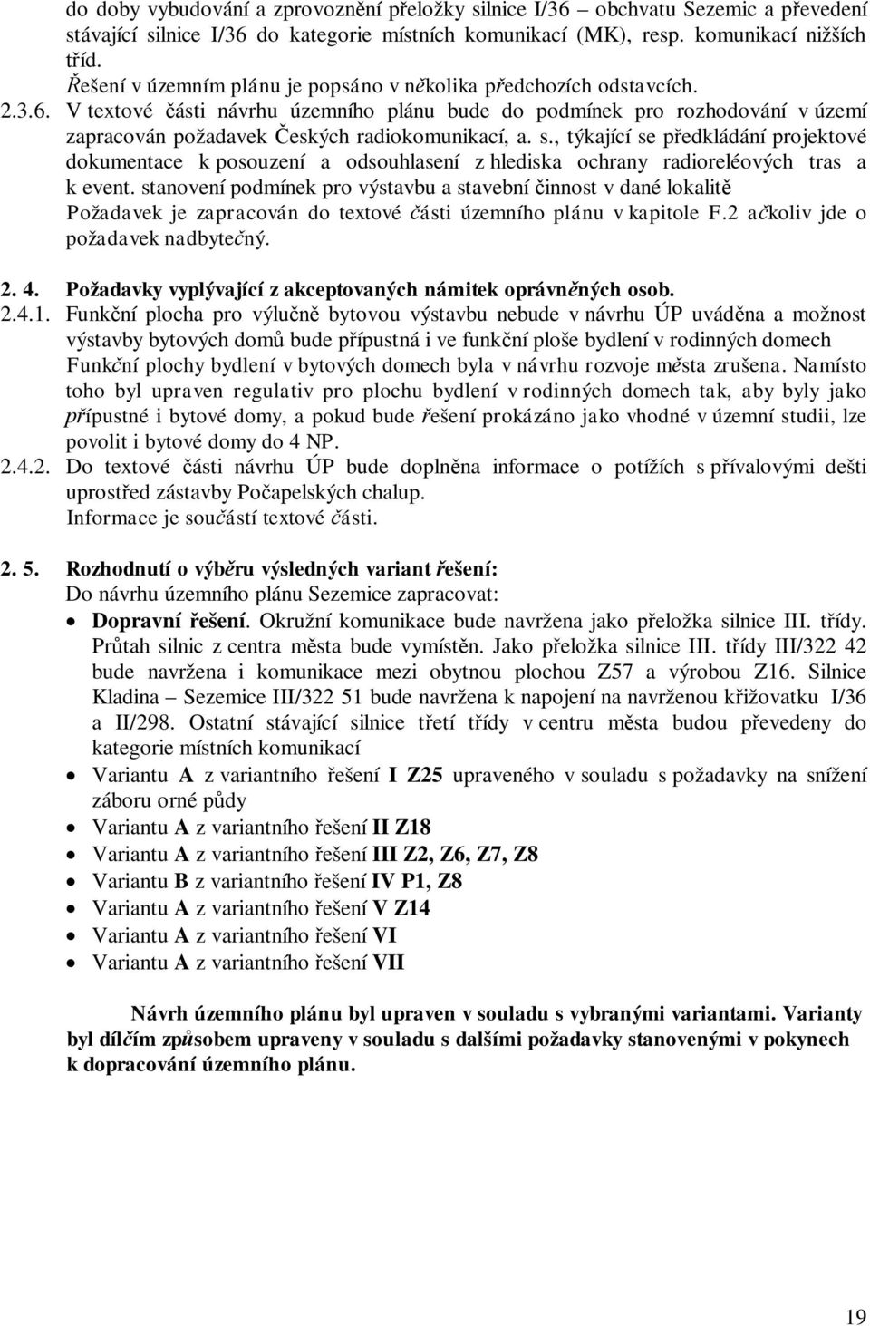 s., týkající se p edkládání projektové dokumentace k posouzení a odsouhlasení z hlediska ochrany radioreléových tras a k event.