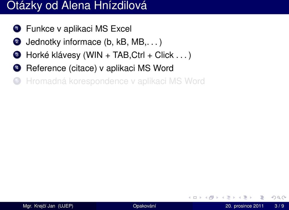 .. ) 4 Reference (citace) v aplikaci MS Word 5 Hromadná korespondence