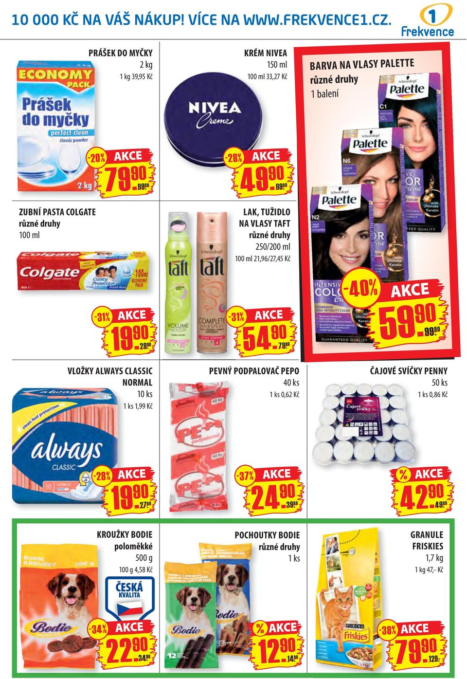 VLOŽKY ALWAYS CLASSIC NORMAL 10 ks 1,99 Kč PEVNÝ PODPALOVAČ PEPO 40 ks 0,62 Kč ČAJOVÉ SVÍČKY PENNY 50 ks 0,86 Kč - 28 % 27. - 37 % 24.