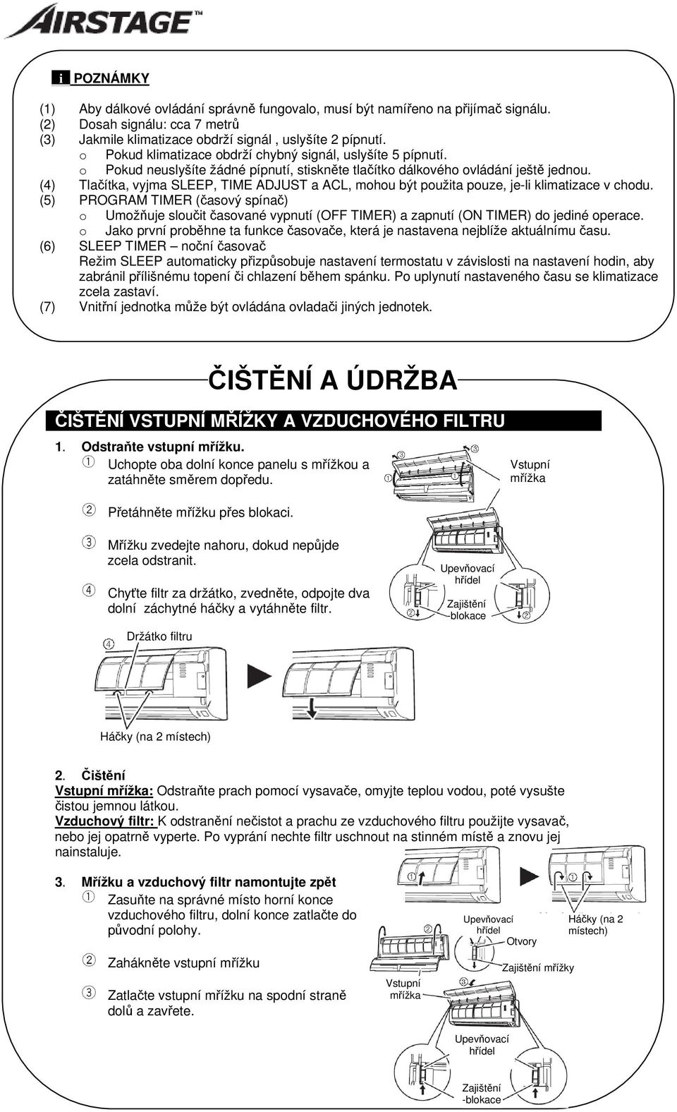 (4) Tlačítka, vyjma SLEEP, TIME ADJUST a ACL, mohou být použita pouze, je-li klimatizace v chodu.