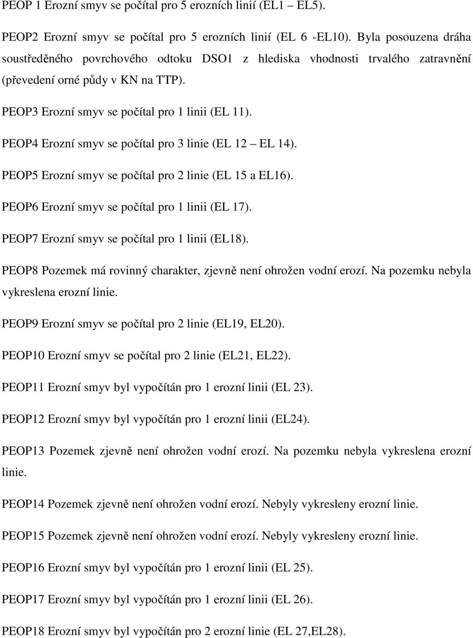 PEOP4 Erozní smyv se počítal pro 3 linie (EL 12 EL 14). PEOP5 Erozní smyv se počítal pro 2 linie (EL 15 a EL16). PEOP6 Erozní smyv se počítal pro 1 linii (EL 17).