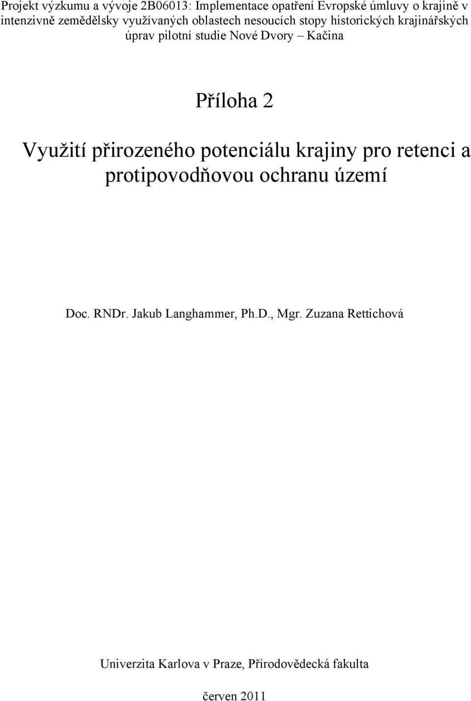 Příloha 2 Využití přirozeného potenciálu krajiny pro retenci a protipovodňovou ochranu území Doc. RNDr.