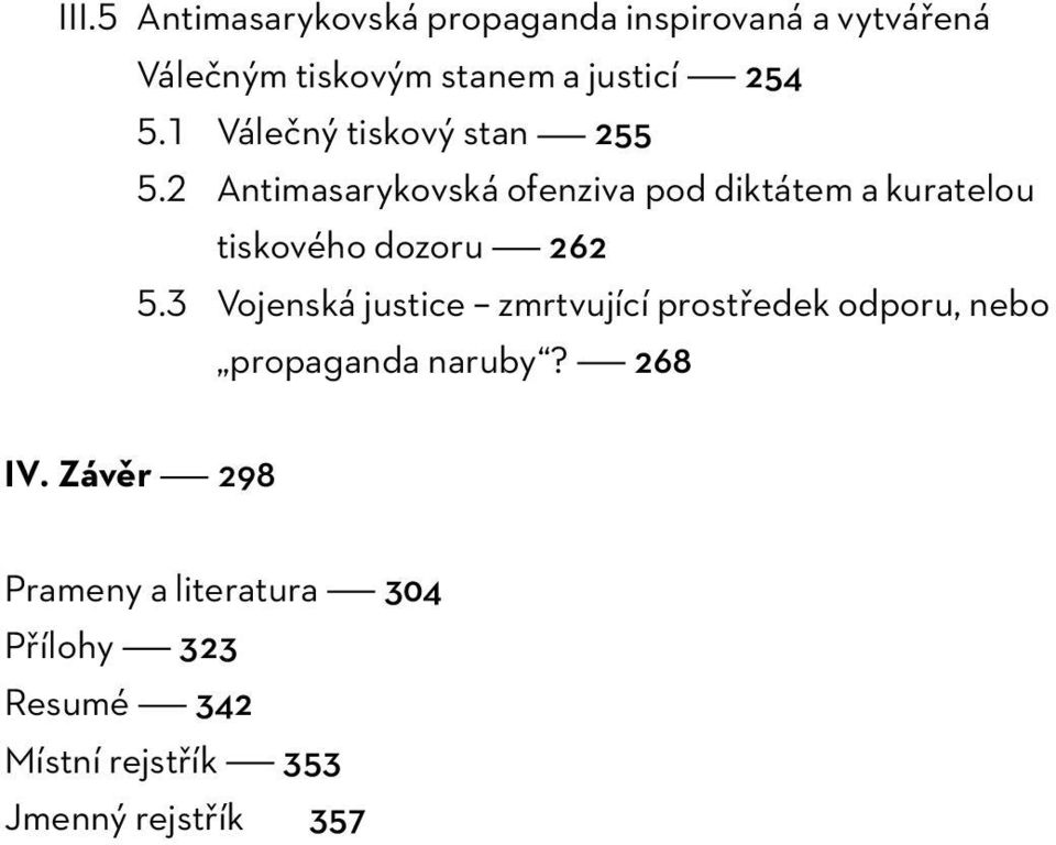 2 Antimasarykovská ofenziva pod diktátem a kuratelou tiskového dozoru 262 5.