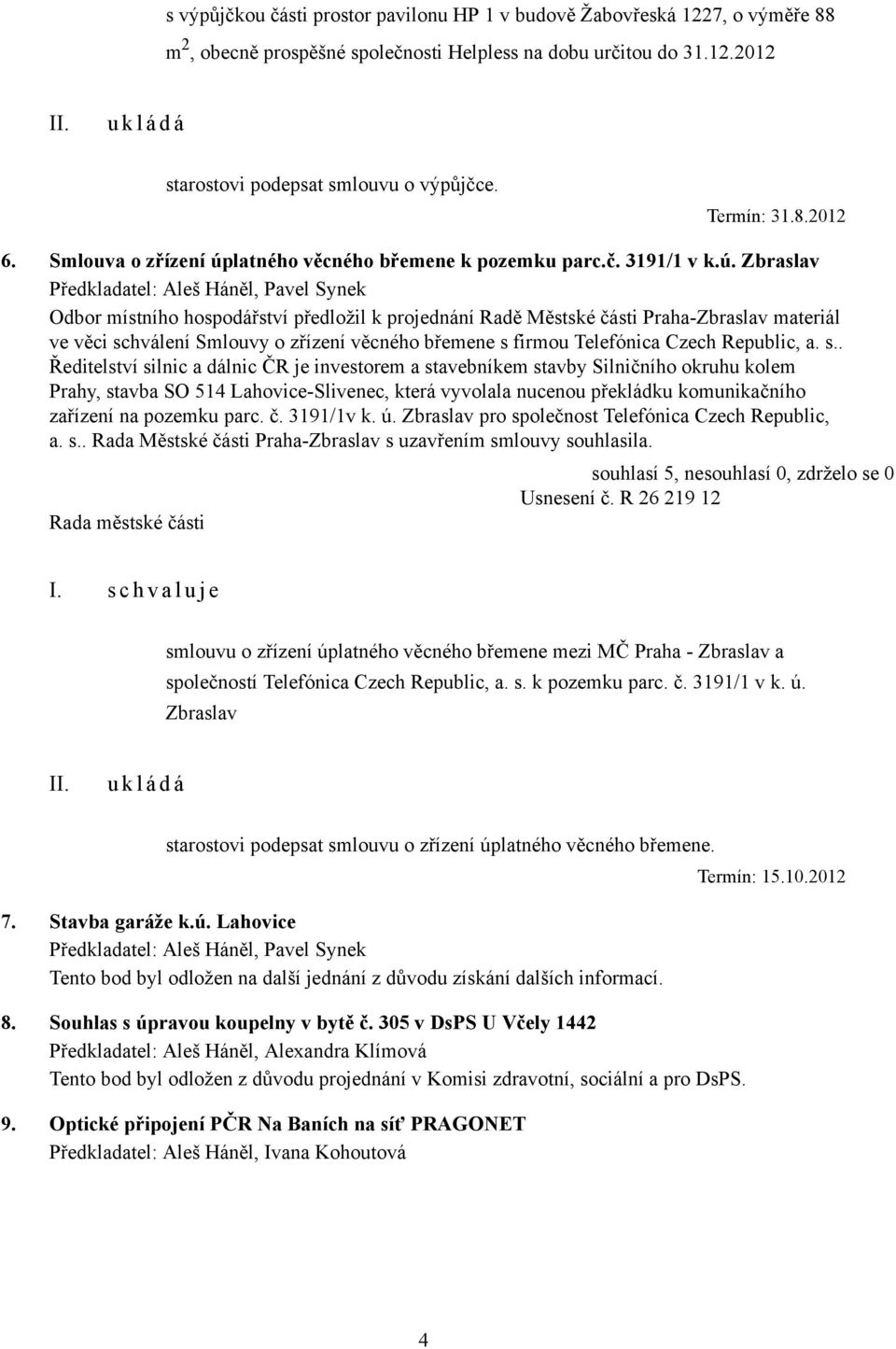 latného věcného břemene k pozemku parc.č. 3191/1 v k.ú.