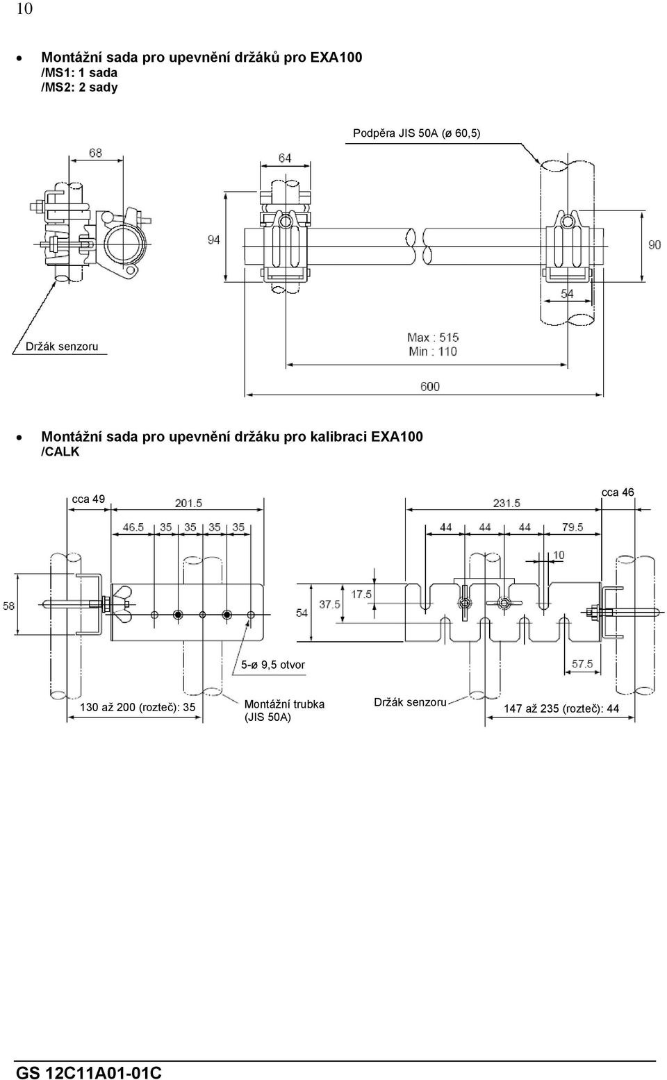 držáku pro kalibraci EXA100 /CALK cca 49 cca 46 5-ø 9,5 otvor 130 až 200