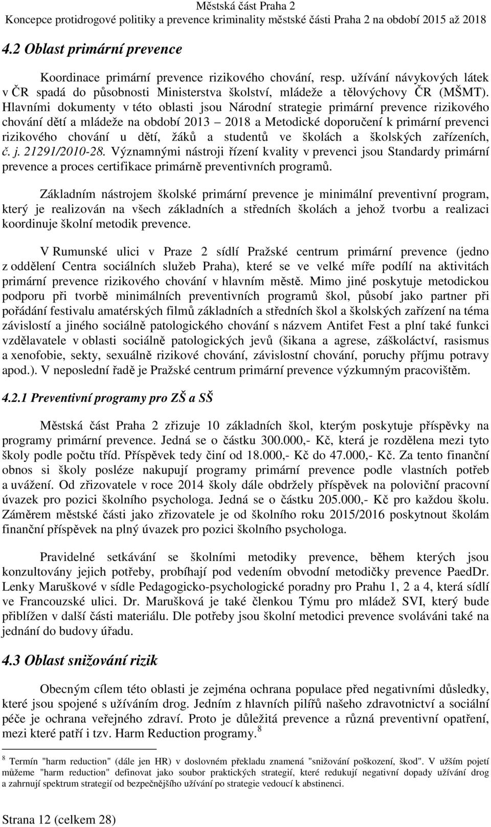 žáků a studentů ve školách a školských zařízeních, č. j. 21291/2010-28.