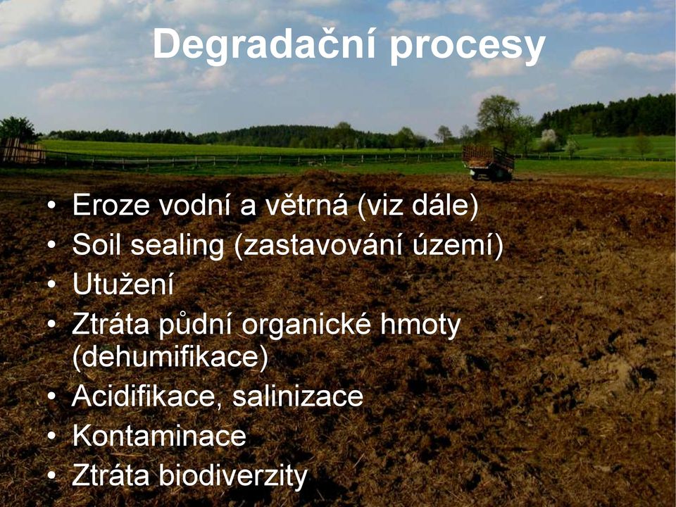 Ztráta půdní organické hmoty (dehumifikace)