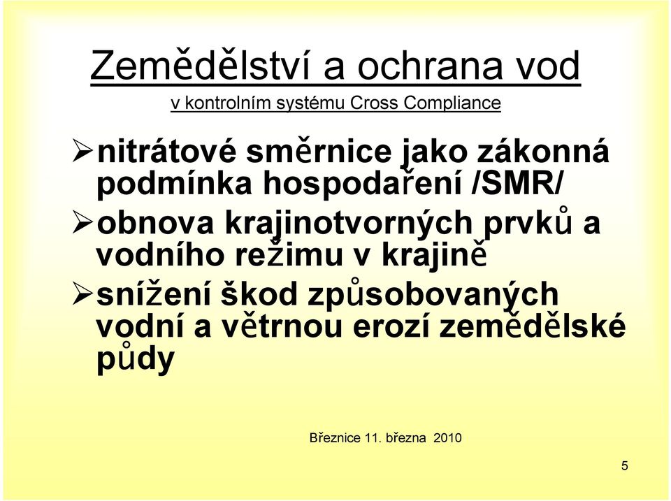 krajinotvorných prvků a vodního režimu v krajině snížení škod