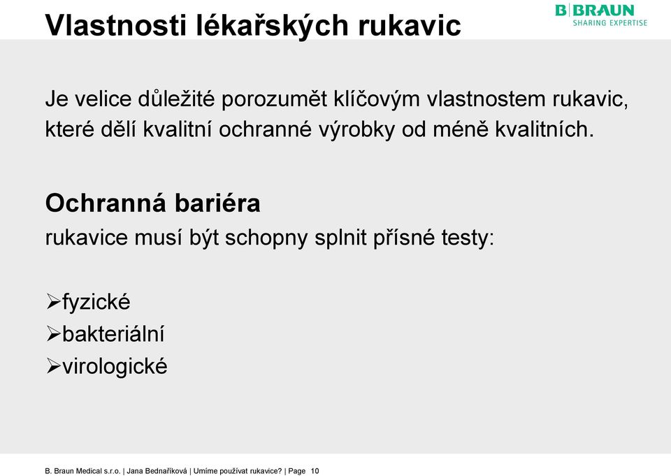 Ochranná bariéra rukavice musí být schopny splnit přísné testy: fyzické