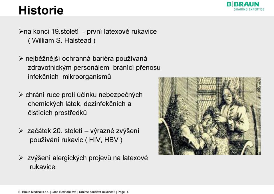 chrání ruce proti účinku nebezpečných chemických látek, dezinfekčních a čistících prostředků začátek 20.