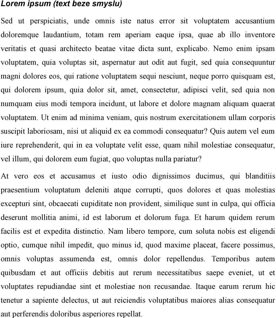 Nemo enim ipsam voluptatem, quia voluptas sit, aspernatur aut odit aut fugit, sed quia consequuntur magni dolores eos, qui ratione voluptatem sequi nesciunt, neque porro quisquam est, qui dolorem