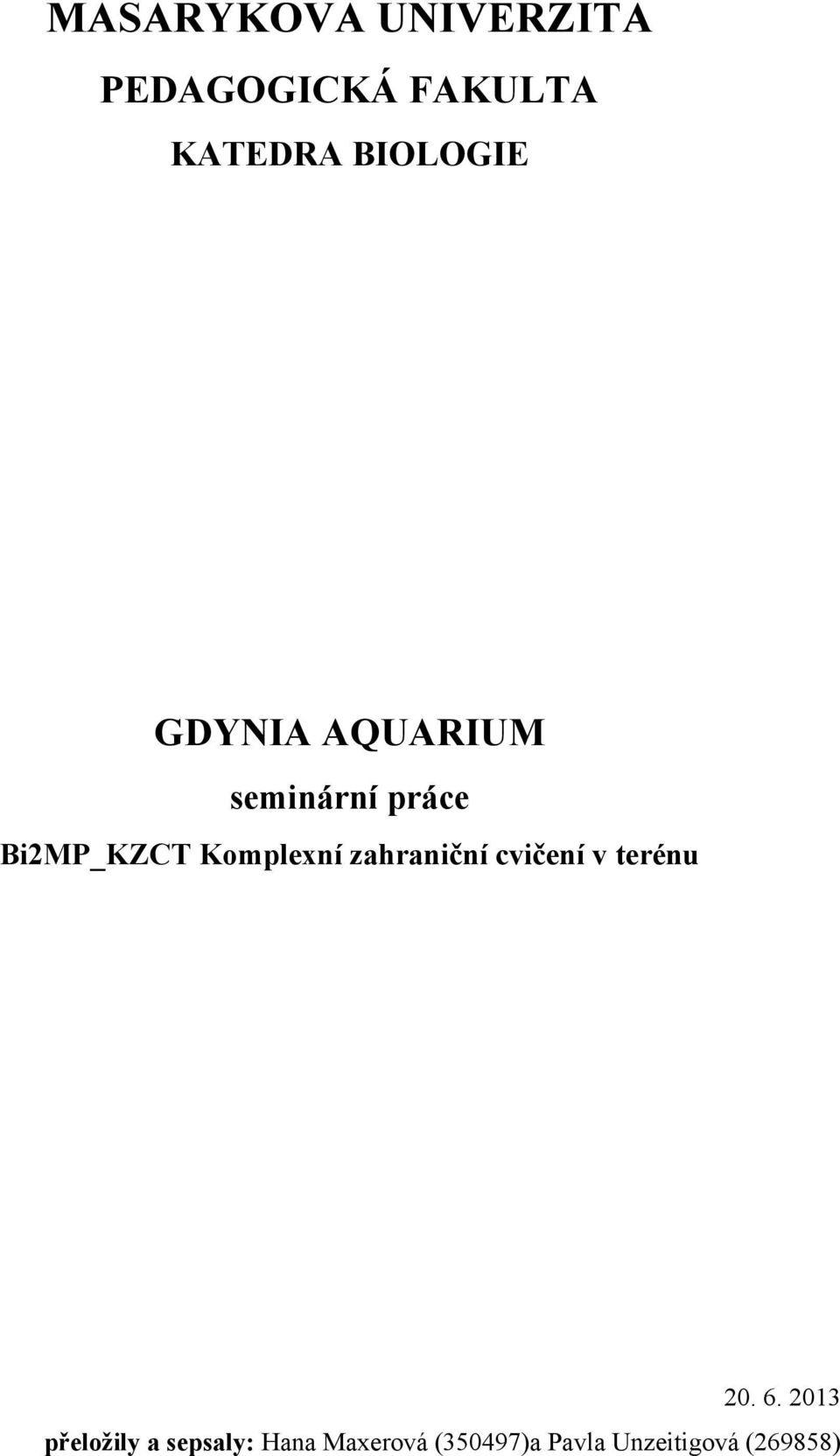 Komplexní zahraniční cvičení v terénu 20. 6.