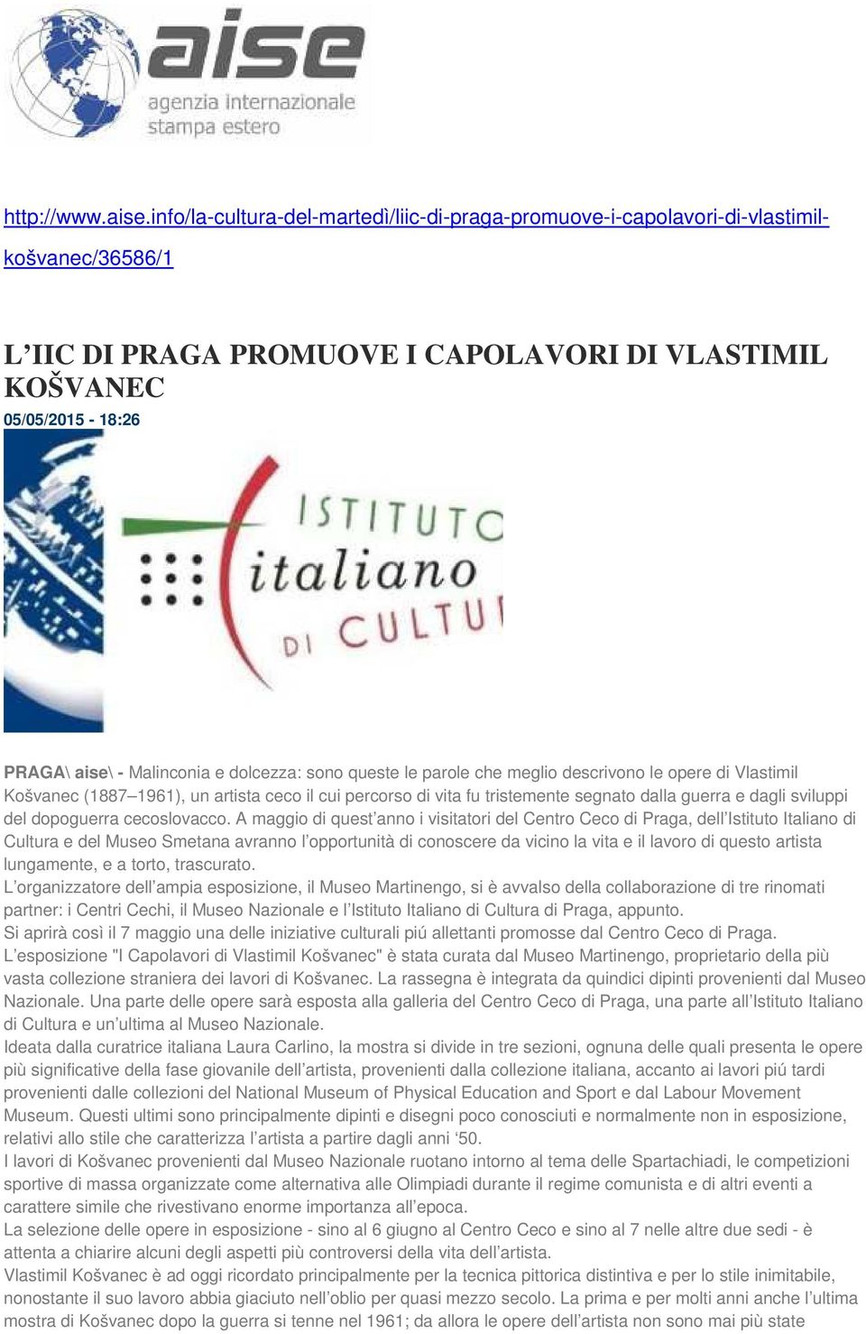 dolcezza: sono queste le parole che meglio descrivono le opere di Vlastimil Košvanec (1887 1961), un artista ceco il cui percorso di vita fu tristemente segnato dalla guerra e dagli sviluppi del