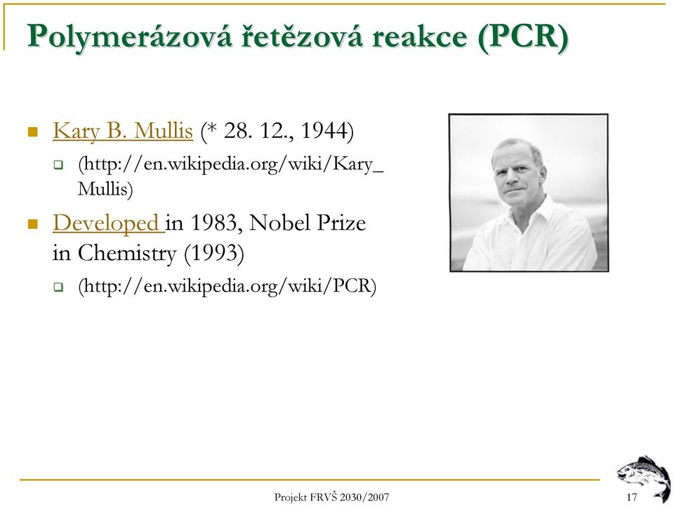 org/wiki/kary_ Mullis) Developed in 1983, Nobel Prize
