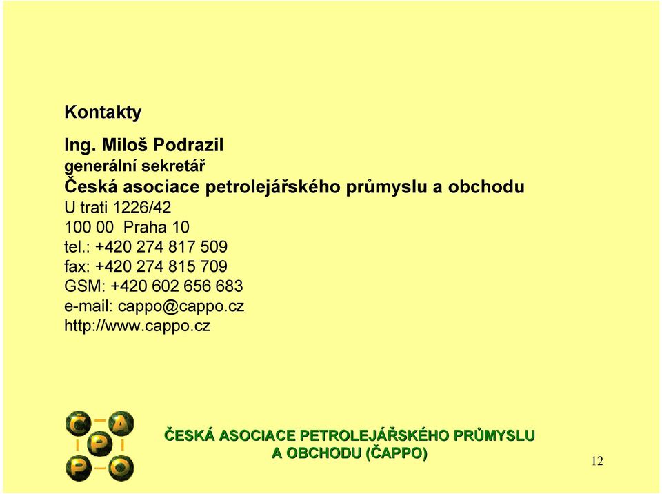 petrolejářského průmyslu a obchodu U trati 1226/42 100 00