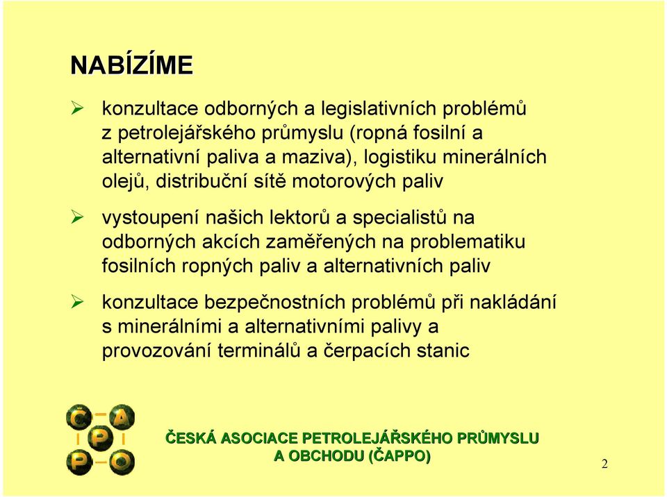 specialistů na odborných akcích zaměřených na problematiku fosilních ropných paliv a alternativních paliv